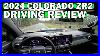 2024 Colorado Zr2 Driving Review From Owner Perspective